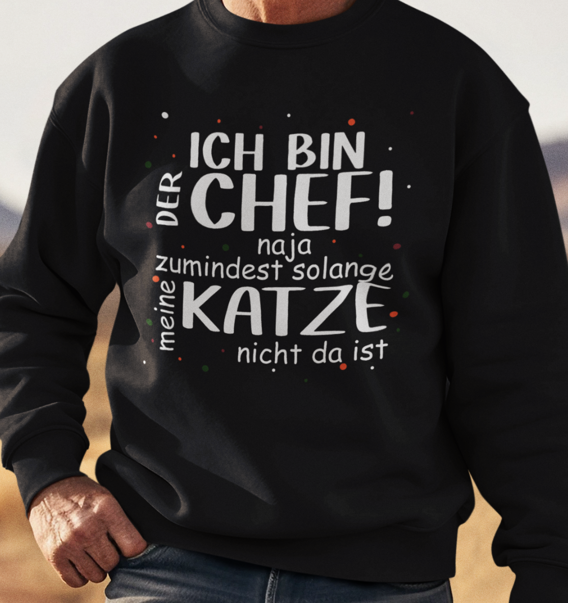 Ich bin der Chef - Unisex Bio Sweatshirt
