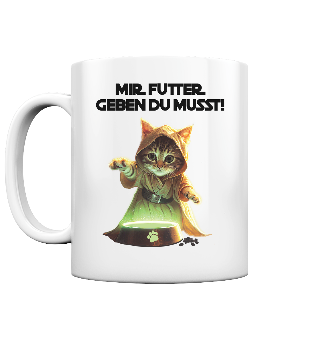 Mir Futter Geben Du Musst - Tasse