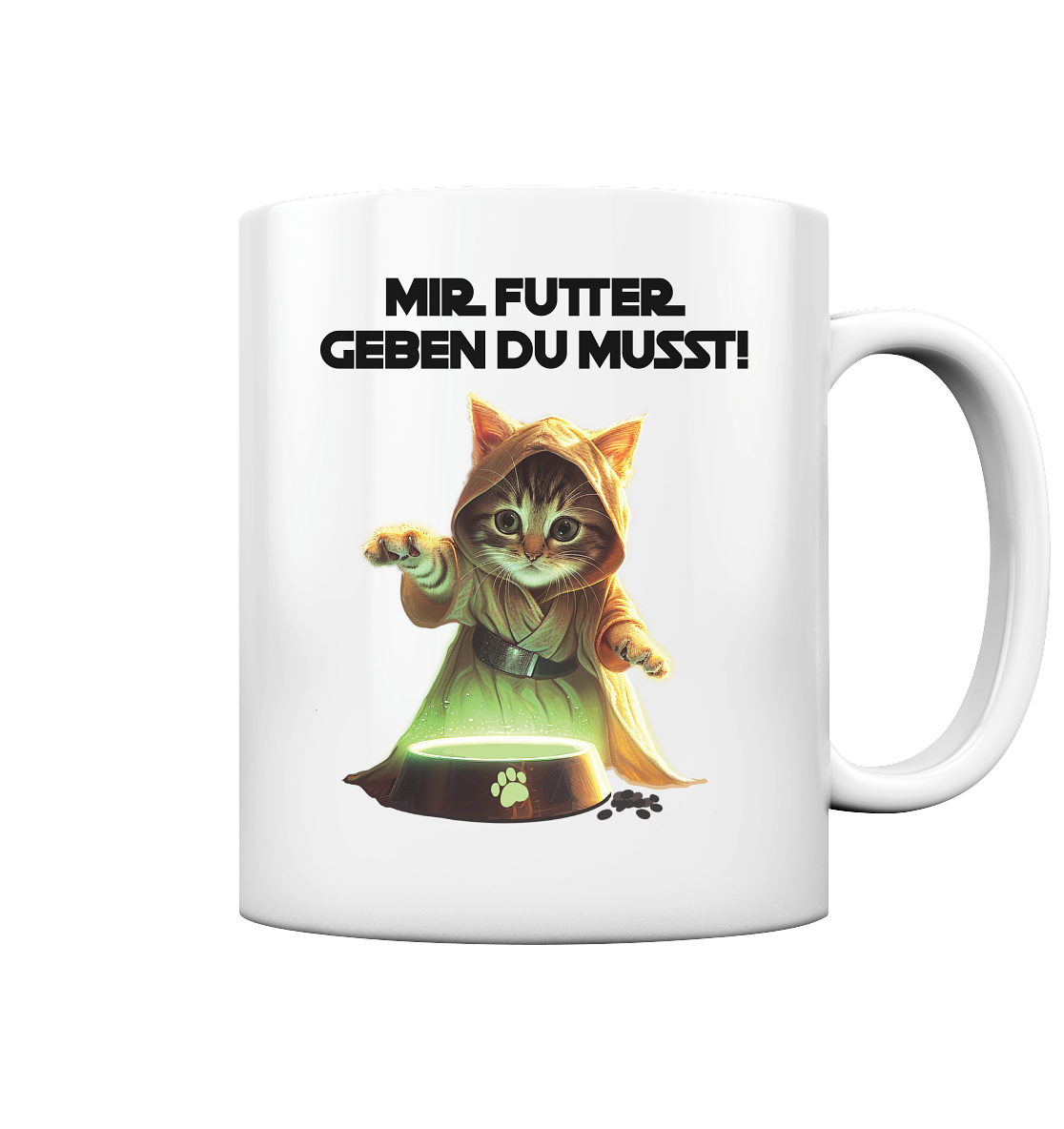 Mir Futter Geben Du Musst - Tasse