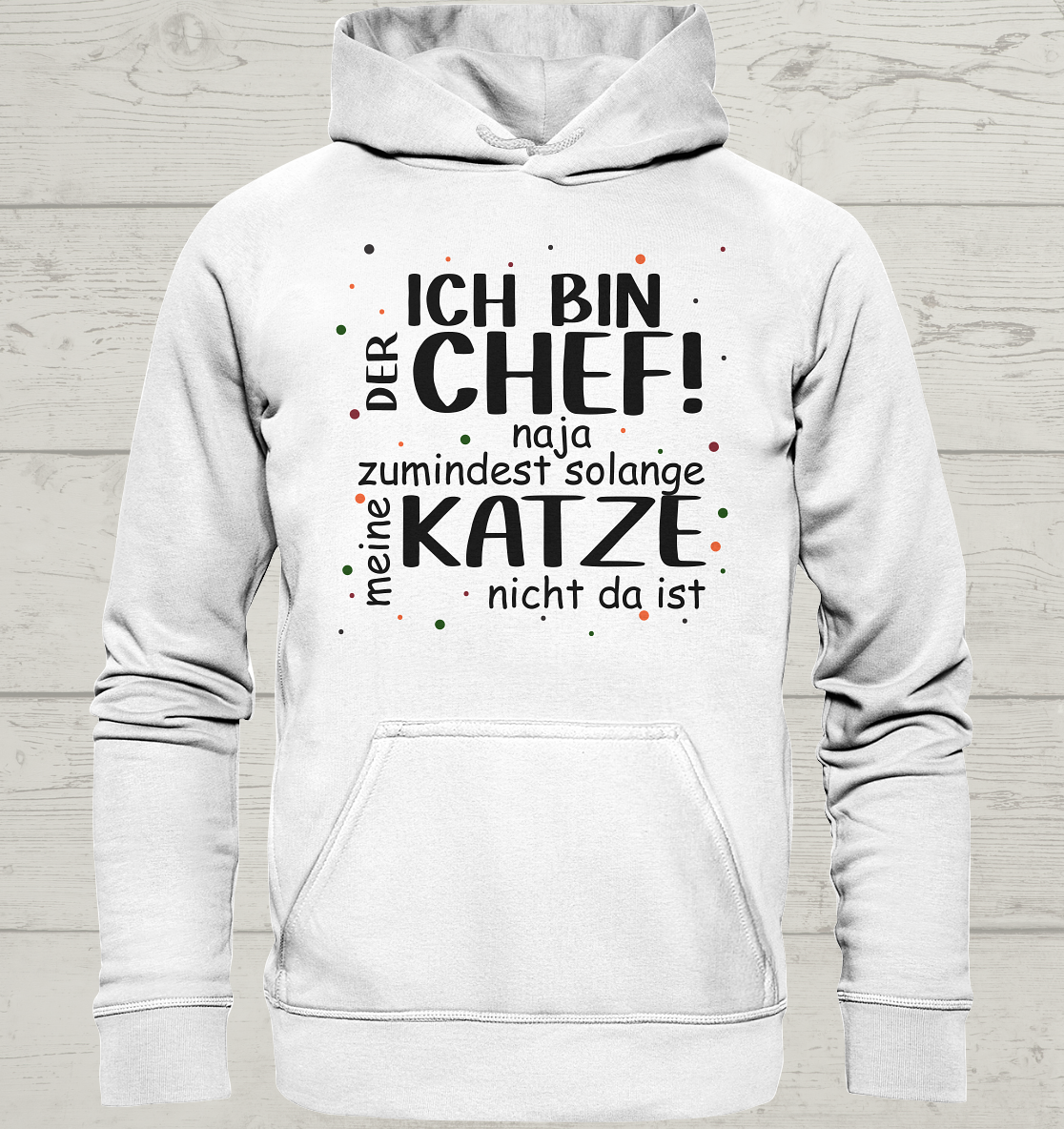 Ich bin der Chef - Unisex Hoodie