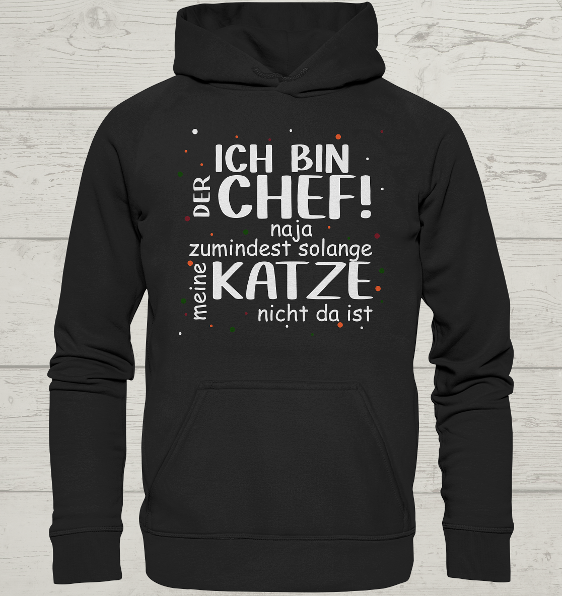 Ich bin der Chef - Unisex Hoodie