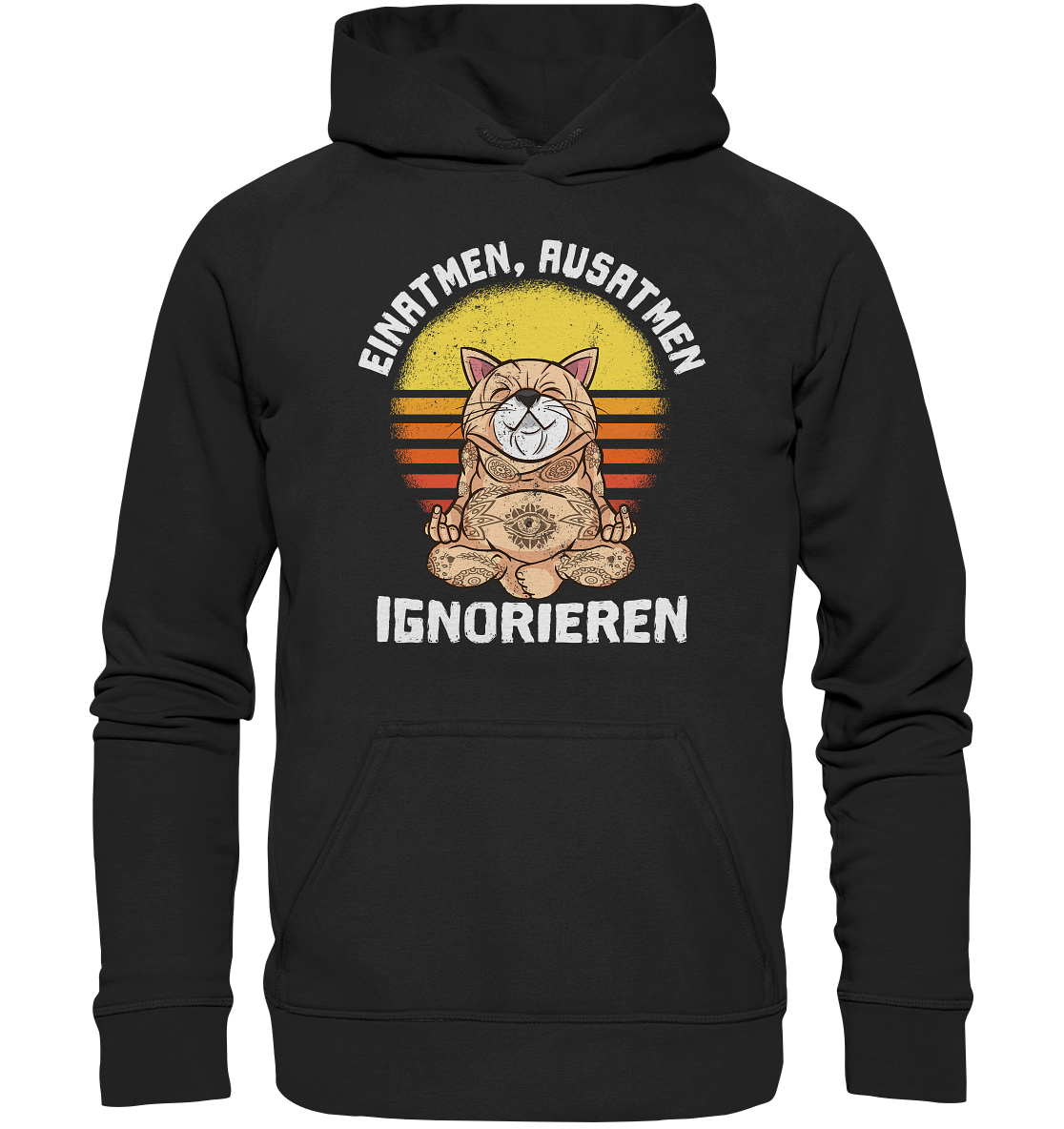 Einatmen - Ausatmen - Ignorieren - Unisex Hoodie