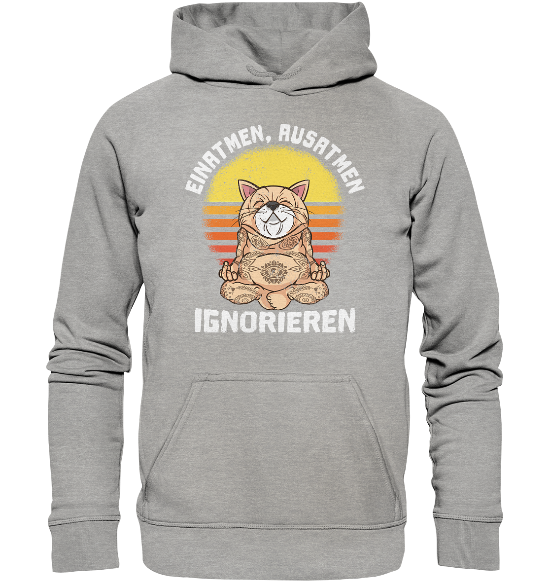 Einatmen - Ausatmen - Ignorieren - Unisex Hoodie