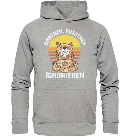 Einatmen - Ausatmen - Ignorieren - Unisex Hoodie