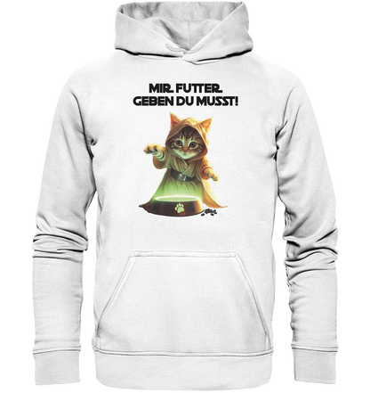 Mir Futter Geben Du Musst - Unisex Hoodie