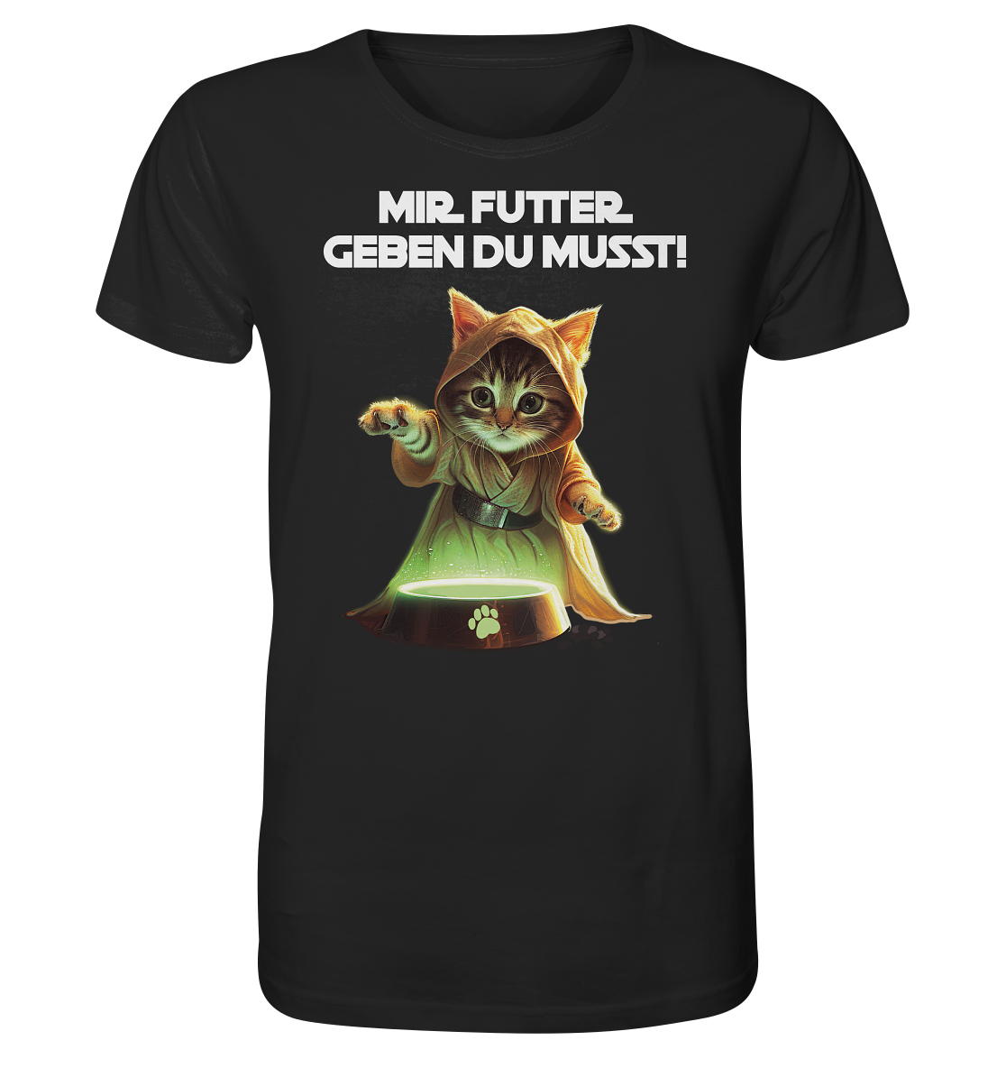 Mir Futter Geben Du Musst - Unisex Bio T-Shirt