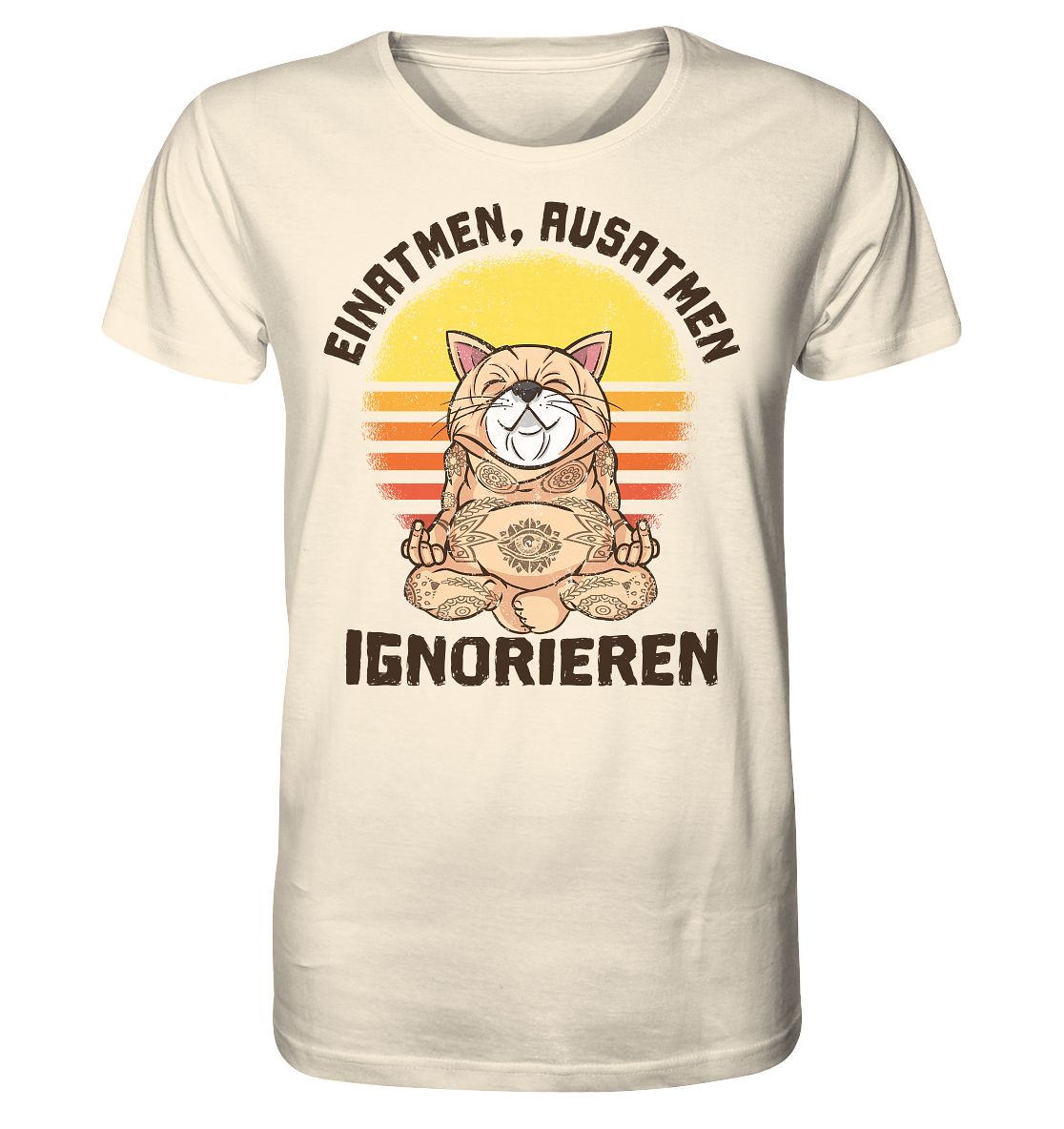 Einatmen - Ausatmen - Ignorieren - Unisex Bio T-Shirt