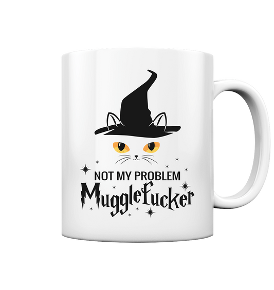 NOT MY PROBLEM - Tasse